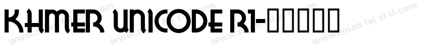 Khmer Unicode R1字体转换